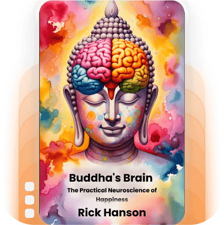 Buddha's Brain: The Practical Neuroscience of Happiness, Love, and Wisdom