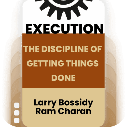 Execution: The Discipline of Getting Things Done