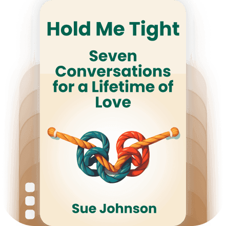 Hold Me Tight: Seven Conversations for a Lifetime of Love