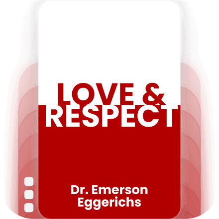 Love and Respect: The Love She Most Desires; The Respect He Desperately Needs