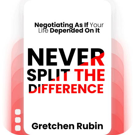 Never Split the Difference: Negotiating As If Your Life Depended On It