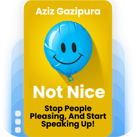 Not Nice: Stop People Pleasing, Staying Silent, and Feeling Guilty