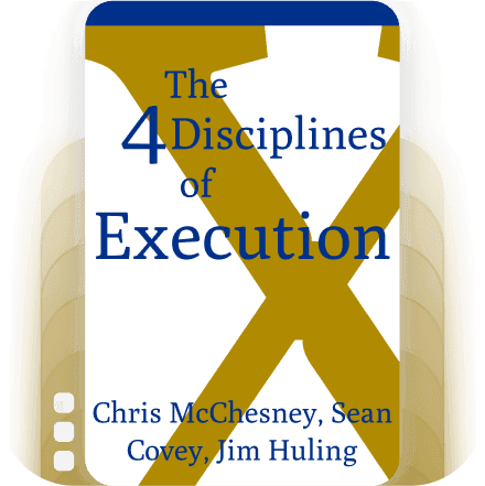 The 4 Disciplines of Execution