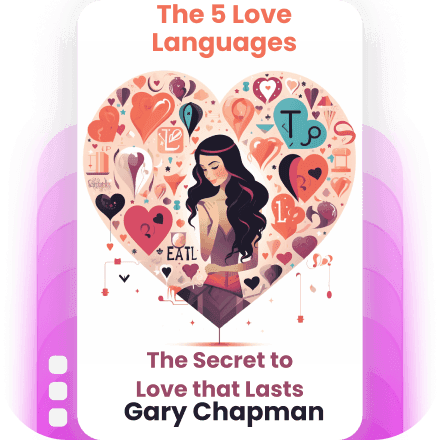 The 5 Love Languages: The Secret to Love that Lasts