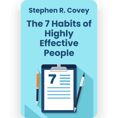 The 7 Habits of Highly Effective People: Powerful Lessons in Personal Change