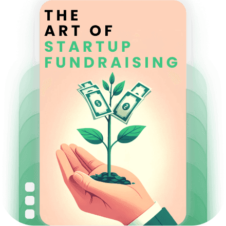 The Art of Startup Fundraising