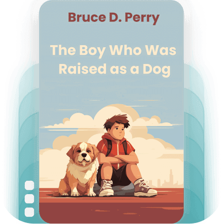 The Boy Who Was Raised as a Dog: And Other Stories from a Child Psychiatrist's Notebook