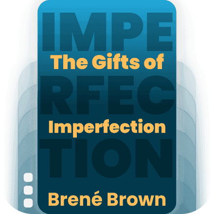 The Gifts of Imperfection