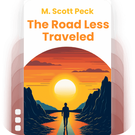 The Road Less Traveled: A New Psychology of Love, Traditional Values and Spiritual Growth