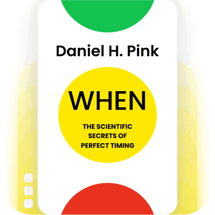 When: The Scientific Secrets of Perfect Timing