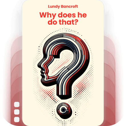 Why Does He Do That: Inside the Minds of Angry and Controlling Men